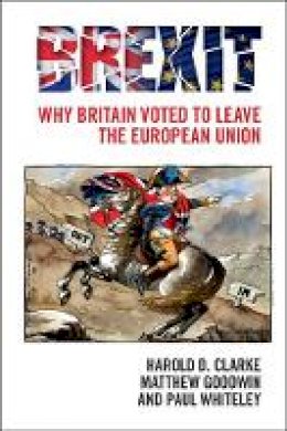 Harold D. Clarke - Brexit: Why Britain Voted to Leave the European Union - 9781316605042 - V9781316605042
