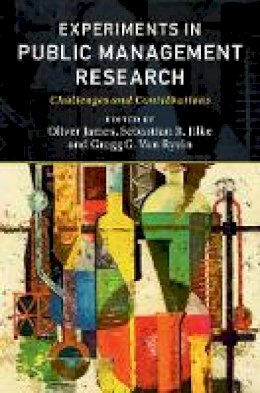 Oliver James - Experiments in Public Management Research: Challenges and Contributions - 9781316614235 - V9781316614235