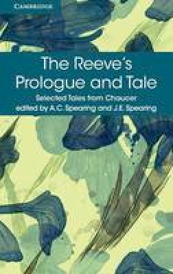 Geoffrey Chaucer - Selected Tales from Chaucer: The Reeve´s Prologue and Tale: With the Cook´s Prologue and the Fragment of His Tale - 9781316615614 - V9781316615614
