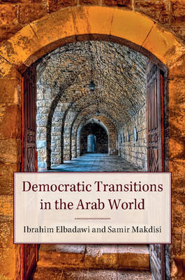 Ibrahim Elbadawi - Democratic Transitions in the Arab World - 9781316615782 - V9781316615782