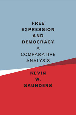 Kevin W. Saunders - Free Expression and Democracy: A Comparative Analysis - 9781316623084 - V9781316623084