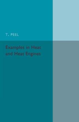 T. Peel - Examples in Heat and Heat Engines - 9781316633298 - V9781316633298