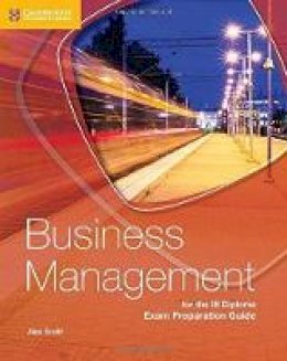 Alex Smith - Business Management for the IB Diploma Exam Preparation Guide - 9781316635735 - V9781316635735