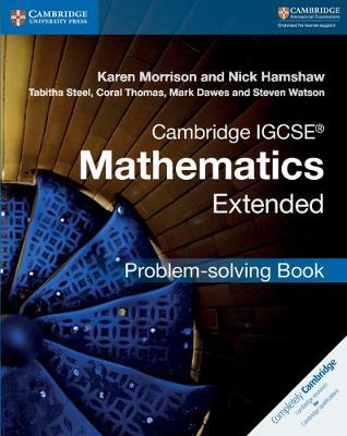 Karen Morrison - Cambridge International IGCSE: Cambridge IGCSE (R) Mathematics Extended Problem-solving Book - 9781316643525 - V9781316643525