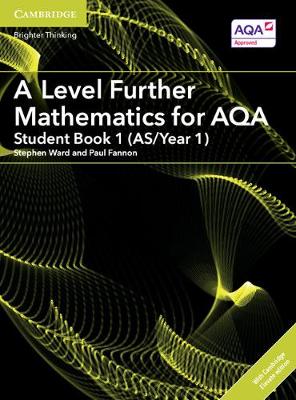 Ward, Stephen, Fannon, Paul - A Level Further Mathematics for AQA Student Book 1 (AS/Year 1) with Cambridge Elevate Edition (2 Years) (AS/A Level Further Mathematics AQA) - 9781316644294 - V9781316644294