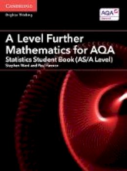Ward, Stephen, Fannon, Paul - A Level Further Mathematics for AQA Statistics Student Book (AS/A Level) (AS/A Level Further Mathematics AQA) - 9781316644508 - V9781316644508