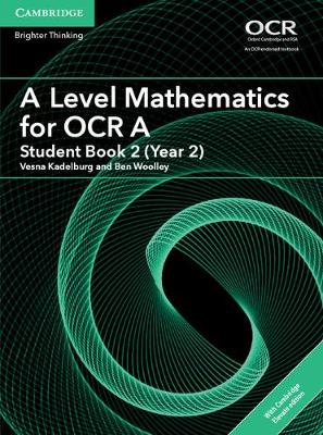 Vesna Kadelburg - AS/A Level Mathematics for OCR: A Level Mathematics for OCR A Student Book 2 (Year 2) with Cambridge Elevate Edition (2 Years) - 9781316644676 - V9781316644676