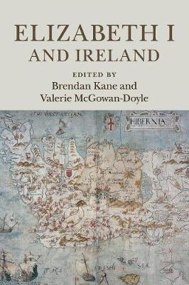 Brendan Kane & Valerie Mcgowan-Doyle (Eds.) - Elizabeth I and Ireland - 9781316647974 - 9781316647974