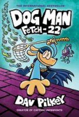 Dav Pilkey - Dog Man: Fetch-22 - 9781338323214 - 9781338323214