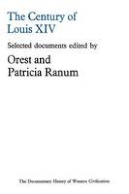 Ranum  Orest - The Century of Louis XIV - 9781349004997 - V9781349004997