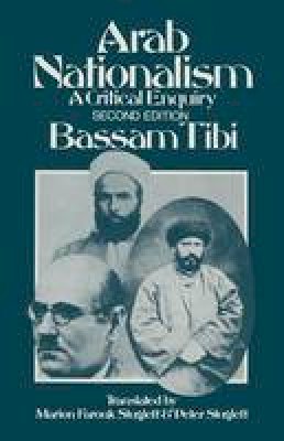 Bassam Tibi - Arab Nationalism: A Critical Enquiry - 9781349208043 - V9781349208043