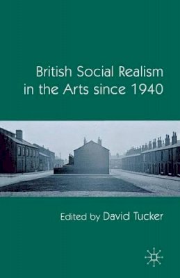 D. . Ed(S): Tucker - British Social Realism in the Arts Since 1940 - 9781349317868 - V9781349317868