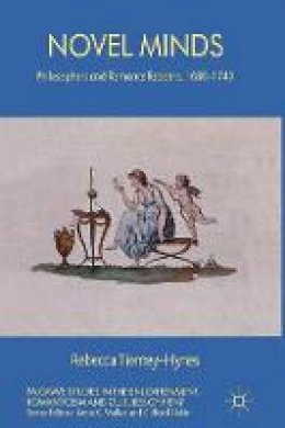 R. Tierney-Hynes - Novel Minds: Philosophers and Romance Readers, 1680-1740 - 9781349350537 - V9781349350537