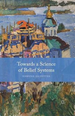 E. Griffiths - Towards a Science of Belief Systems - 9781349466900 - V9781349466900
