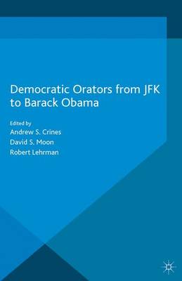 Andrew Scott Crines (Ed.) - Democratic Orators from JFK to Barack Obama - 9781349558186 - V9781349558186