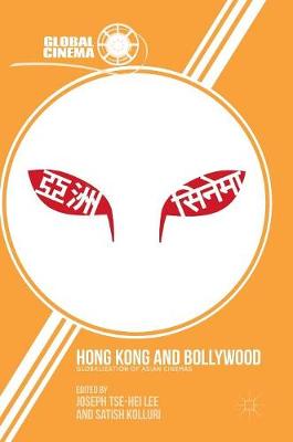 Joseph Tse-Hei Lee (Ed.) - Hong Kong and Bollywood: Globalization of Asian Cinemas - 9781349949311 - V9781349949311