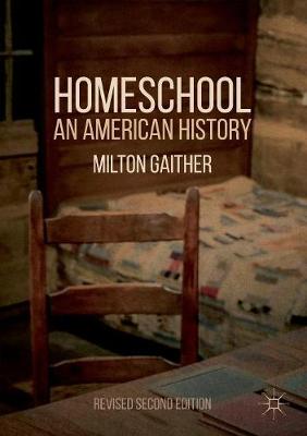 Milton Gaither - Homeschool: An American History - 9781349950553 - V9781349950553