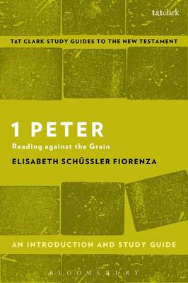 Elisabeth Schussler Fiorenza - 1 Peter: An Introduction and Study Guide: Reading against the Grain - 9781350008915 - V9781350008915