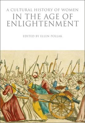 Ellen Pollak - A Cultural History of Women in the Age of Enlightenment - 9781350009806 - V9781350009806