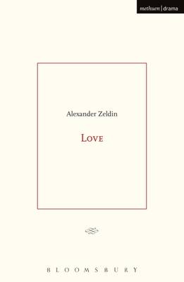 Zeldin, Alexander - Love (Modern Plays) - 9781350035973 - KSS0001138