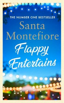 Santa Montefiore - Flappy Entertains: The joyous Sunday Times bestseller - 9781398500334 - 9781398500334