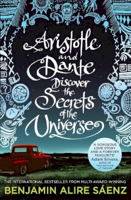 Benjamin Alire Sáenz - Aristotle and Dante Discover the Secrets of the Universe: The multi-award-winning international bestseller - 9781398505247 - V9781398505247
