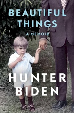 Hunter Biden - Beautiful Things: A Memoir - 9781398507296 - 9781398507296