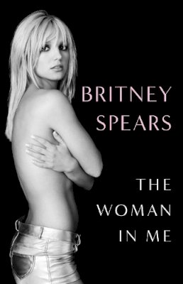 Britney Spears - The Woman in Me - 9781398522527 - 9781398522527