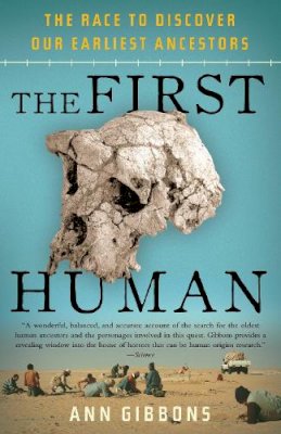 Ann Gibbons - The First Human: The Race to Discover Our Earliest Ancestors - 9781400076963 - V9781400076963