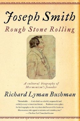 Richard Lyman Bushman - Joseph Smith - 9781400077533 - V9781400077533