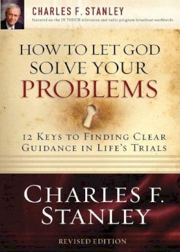 Charles F. Stanley - How to Let God Solve Your Problems - 9781400200955 - V9781400200955 Charles F. Stanley - How to Let God Solve Your Problems - 9781400200955 - V9781400200955