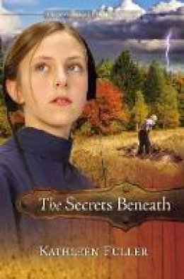 Kathleen Fuller - The Secrets Beneath - 9781400316205 - V9781400316205
