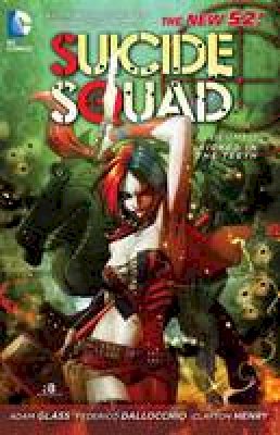 Adam Glass - Suicide Squad Vol. 1: Kicked In The Teeth - 9781401235444 - 9781401235444
