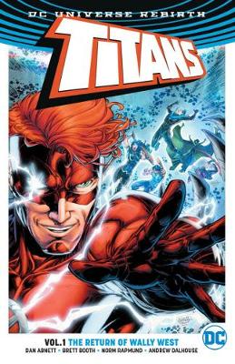 Dan Abnett - Titans Vol. 1 The Return Of Wally West (Rebirth) - 9781401268176 - V9781401268176