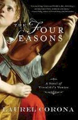 Laurel Corona - The Four Seasons: A Novel of Vivaldi´s Venice - 9781401309268 - V9781401309268