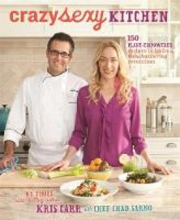 Kris Carr - Crazy Sexy Kitchen: 150 Plant-Empowered Recipes to Ignite a Mouthwatering Revolution - 9781401941055 - V9781401941055