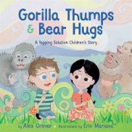 Alex Ortner - Gorilla Thumps and Bear Hugs: A Tapping Solution Children´s Story - 9781401952877 - V9781401952877