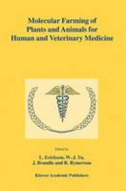 L. Erickson - Molecular Farming of Plants and Animals for Human and Veterinary Medicine - 9781402008351 - V9781402008351