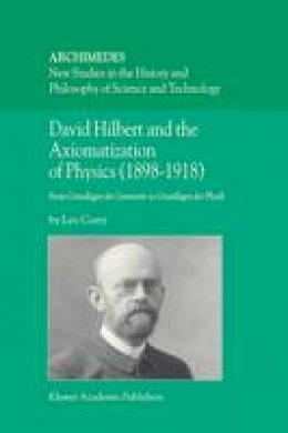 Leo Corry - David Hilbert and the Axiomatization of Physics (1898-1918) - 9781402027772 - V9781402027772
