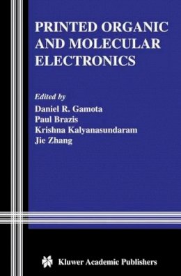Daniel Gamota - Printed Organic and Molecular Electronics - 9781402077074 - V9781402077074