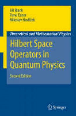 Blank, Jirí, Exner, Pavel, Havlícek, Miloslav - Hilbert Space Operators in Quantum Physics (Theoretical and Mathematical Physics) - 9781402088698 - V9781402088698
