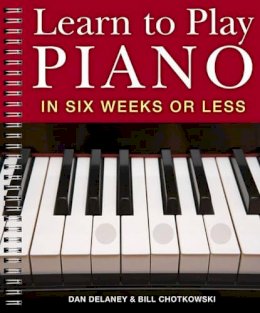 Dan Delaney - Learn to Play the Piano in Six Weeks or Less - 9781402731563 - V9781402731563