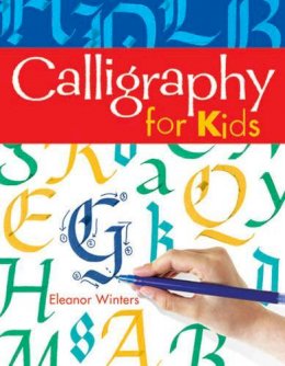 Eleanor Winters - Calligraphy for Kids - 9781402739125 - V9781402739125
