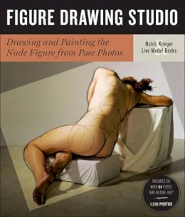 Butch Krieger - Figure Drawing Studio: Drawing and Painting the Nude Figure from Pose Photos - 9781402761270 - V9781402761270