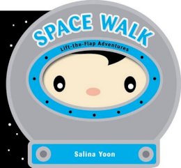 Salina Yoon - Space Walk (Lift-the-Flap Adventures) - 9781402785245 - V9781402785245