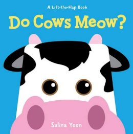 Salina Yoon - Do Cows Meow? (A Lift-the-Flap Book) - 9781402789564 - V9781402789564