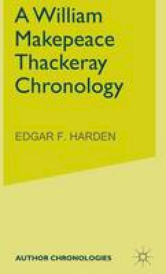 Edgar F. Harden - A William Makepeace Thackeray Chronology - 9781403903013 - V9781403903013