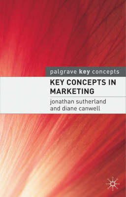 Jonathan Sutherland - Key Concepts in Marketing (Palgrave Key Concepts S.) - 9781403915276 - KEX0161666