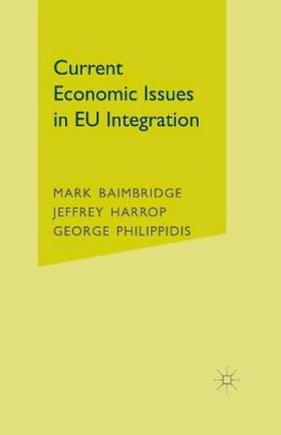 M. Baimbridge - Current Economic Issues in EU Integration - 9781403918055 - KT00002059