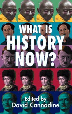 Mr David Cannadine - What Is History Now? - 9781403933362 - V9781403933362